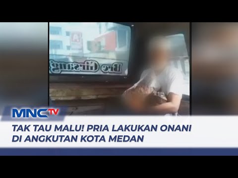 Viral! Seorang Pemuda Lakukan Aksi Asusila di Angkutan Kota Medan - LIS 13/09