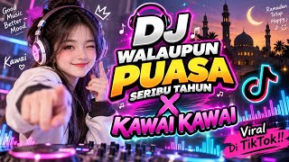 Download lagu DJ Remix Walaupun Puasa Seribu Tahun X Kawai Kawai Viral Di TikTok!! ~ By Sahrul Ckn