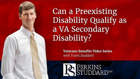 Can a Preexisting Disability Qualify as a VA Secondary Disability?