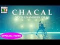 CHACAL - NO TE ENAMORES DE MI - (OFFICIAL VIDEO) REGGAETON