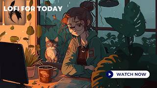 Lofi Music for Concentration | Lofi for Today