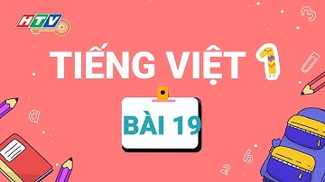 LỚP 01 - TIẾNG VIỆT BÀI 19 | BÀI 01: CHỮ  D d Đ đ