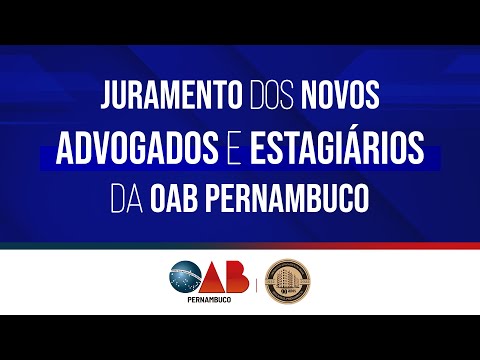 JURAMENTO DOS NOVOS ADVOGADOS E ESTAGIÁRIOS DA OAB PERNAMBUCO | 22-06-2022 ( 14H )