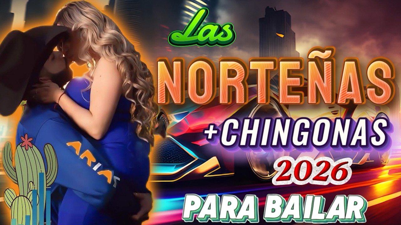 Las Norteñas Más Mamalonas del 2026💃🏽Norteñas para bailar 2026💃🏽💫 💃🏽💫 Cumbias Norteñas 2026