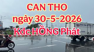CẦN THƠ KHU DÂN CƯ HỒNG PHÁT 🌺30/5/2026🌺cần thơ ký sự