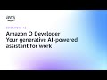 Amazon Q Developer - Your generative AI-powered assistant for work | Amazon Web Services