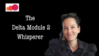The Delta Module 2 Whisperer
