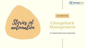 Stories of Automation - Chargeback management | Robotic Process Automation (RPA) | EmergeFlow