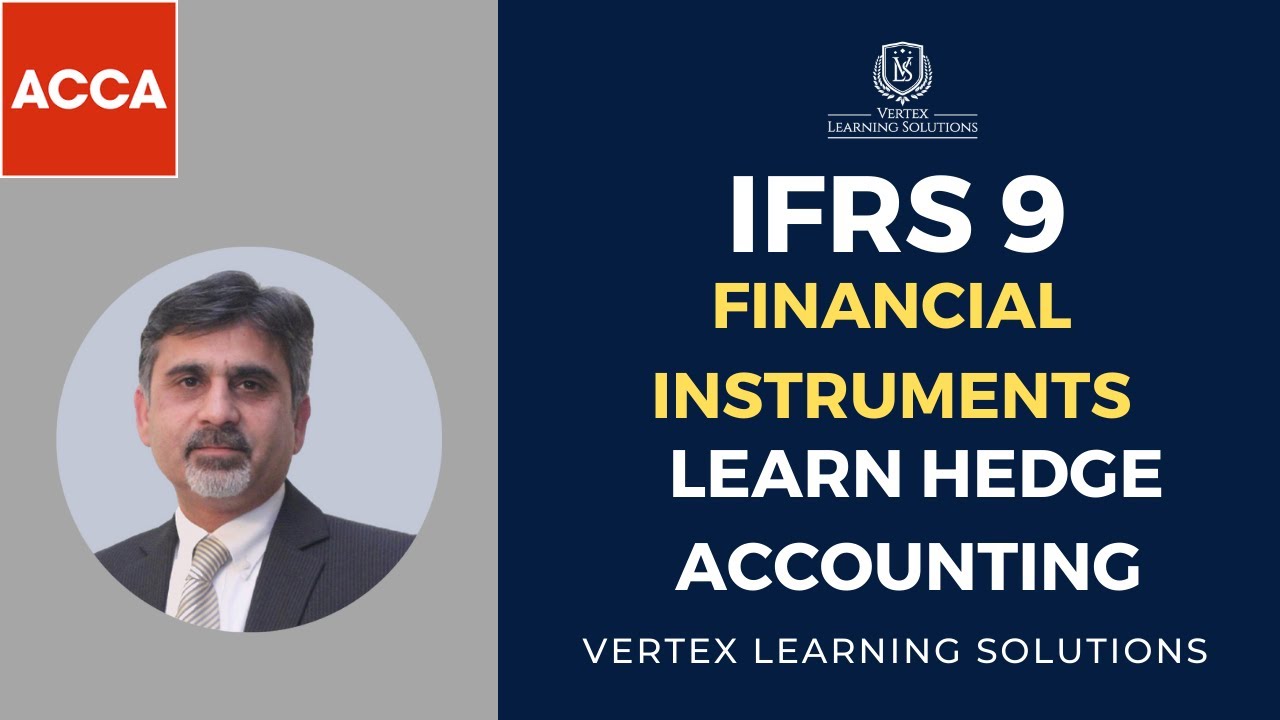 IFRS 9 Financial Instruments Learn Hedge Accounting With Detail