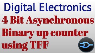 Digital Electronics | Asynchronous counter | Counter |4 Bit Asynchronous binary up counter using TFF