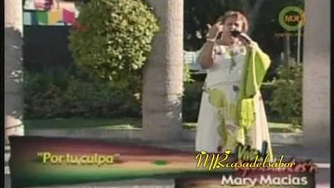 MARY MACIAS  '' Por Tu Culpa ''