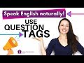 speak English naturally | USE QUESTION TAGS - grammar lesson