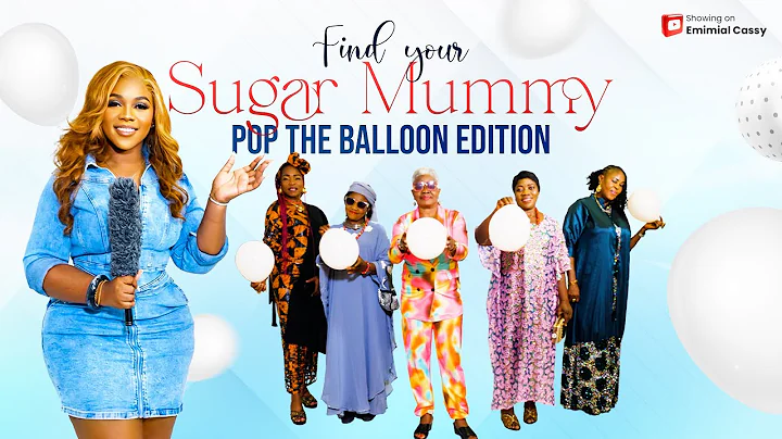 (EPS 32)POP THE BALLON OR FIND YOUR SUGAR MUMMY ON THE SUGAR SHOW