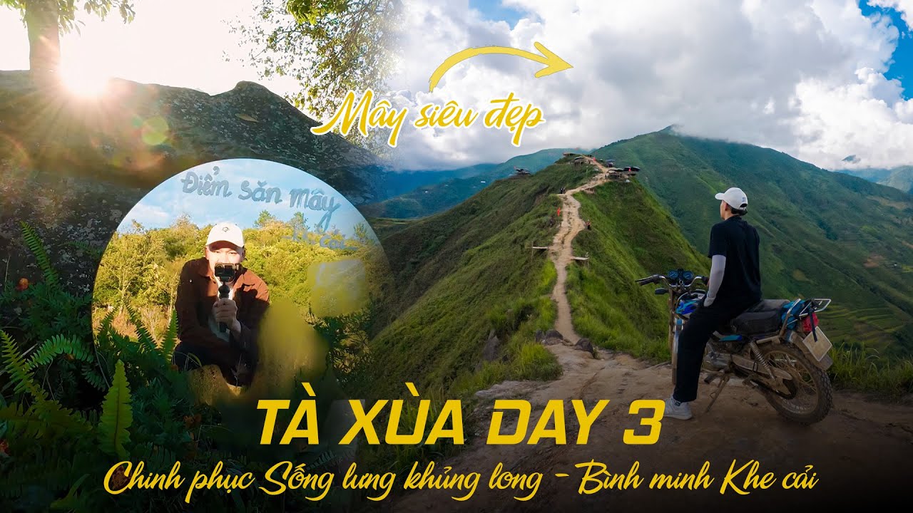 TÀ XÙA NGÀY CUỐI - DAY 3 | CHINH PHỤC SỐNG LƯNG KHỦNG LONG - NGẮM BÌNH MINH TRÊN KHE CẢI