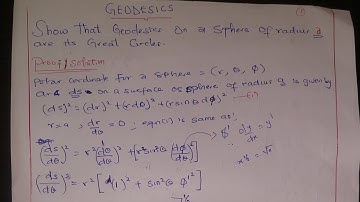 SHOW THAT THE GEODESICS ON A SPHERE OF RADIUS a ARE ITS GREAT CIRCLE.