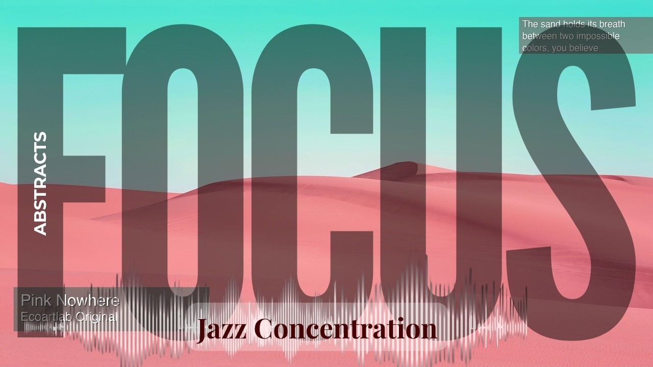 Focus - Jazzy Concentration with Abstract Art | Nowhere · Ecoartlab Original & others
