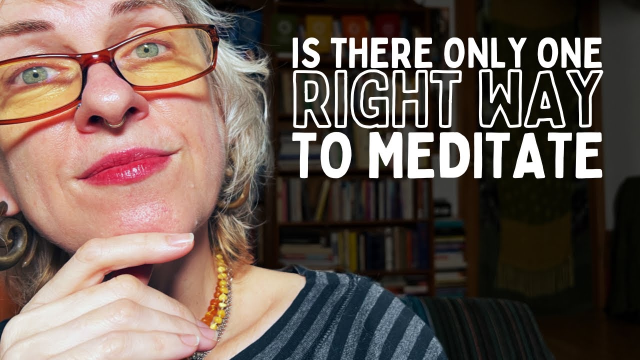 Only One Right Way Is There ONLY 1 RIGHT WAY to Meditate? - YouTube