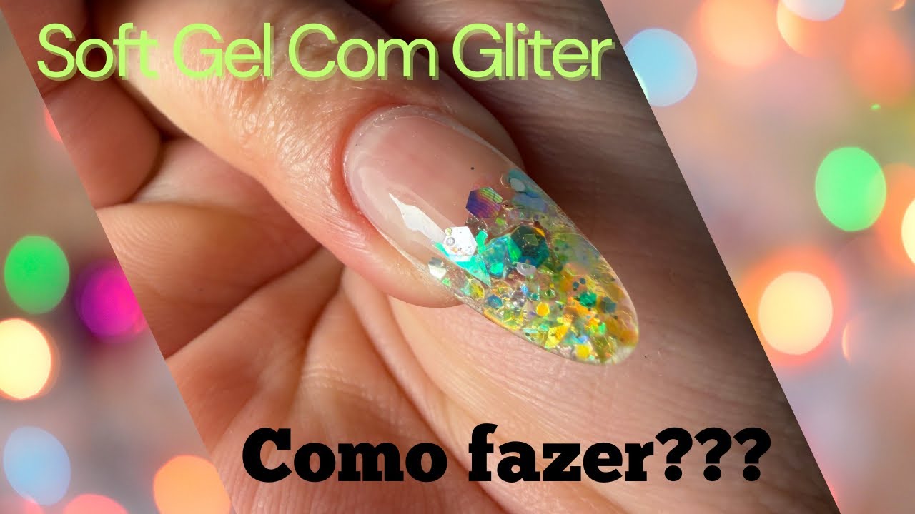 DECORAÇÃO SOFT GEL COM GLITER|Passo a passo muito fácil ✅🌟✨💅🏻