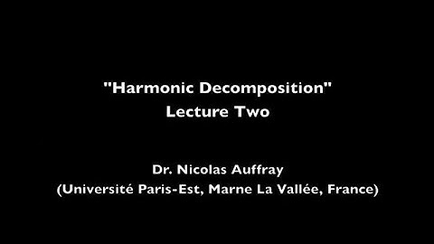 Dr  Nicolas Auffray: "Harmonic Decomposition"