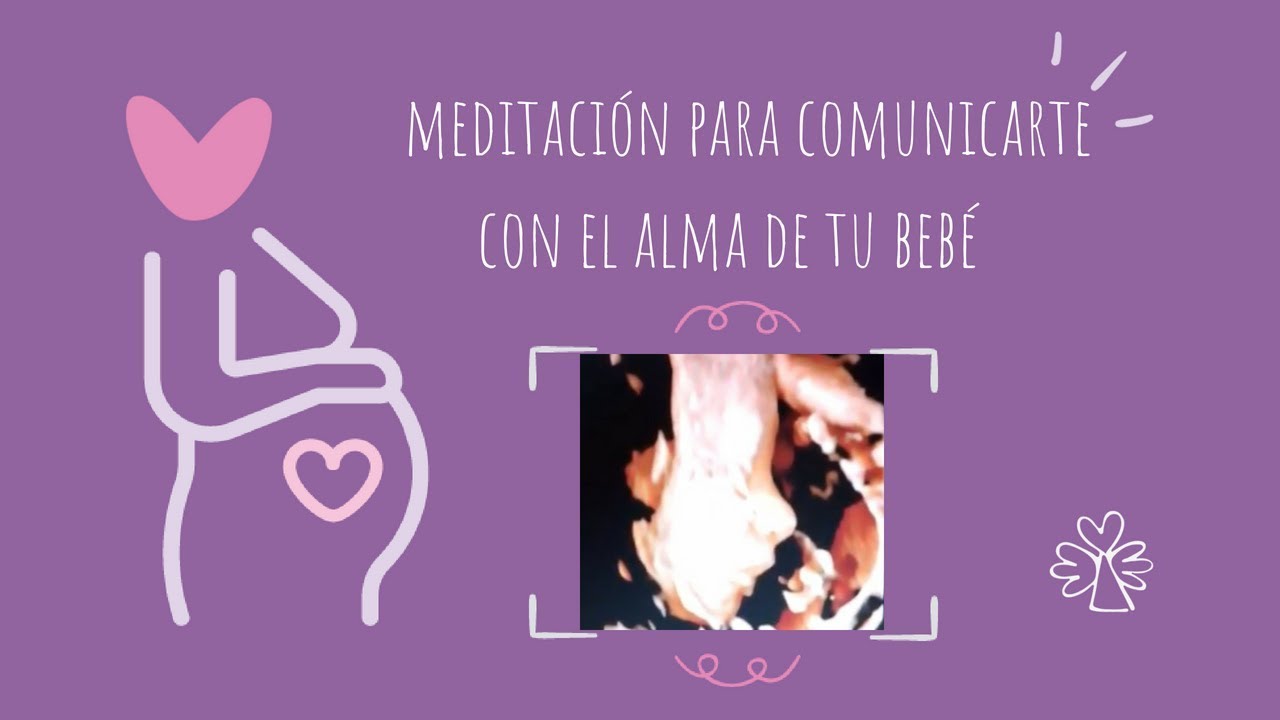 Meditación para comunicarte con el alma de tu bebé - YouTube