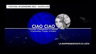 Ciao ciao. Canta: La rappresentante di lista. Festival di Sanremo 2022 - AUDIO LIVE.