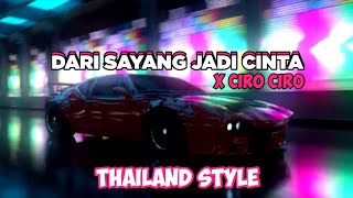 DJ DARI SAYANG JADI CINTA X CIRO CIRO THAILAND STYLE NENO FVNKY