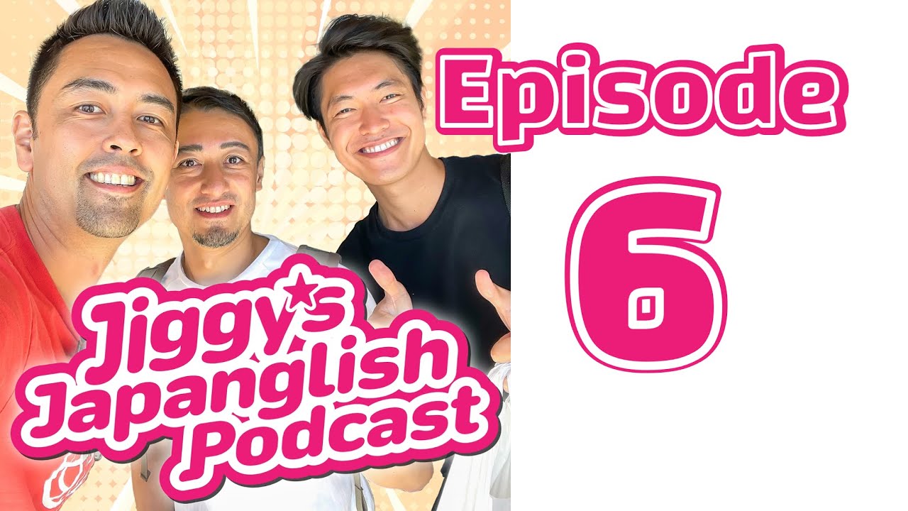 Episode 6-Talking to Strangers: JIGGY's Japanglish Podcast