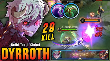 29 Kills + 2x MANIAC! New Dyrroth Offlane Build 100% Overpowered - Build Top 1 Global Dyrroth ~ MLBB