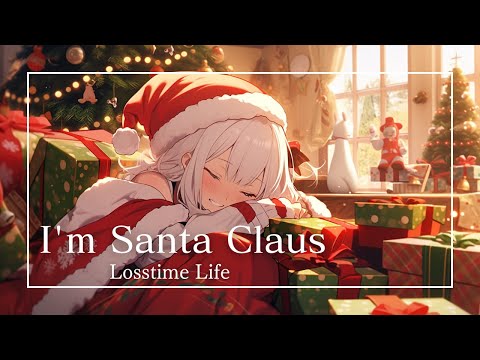 I'm Santa Claus by Losstime Life