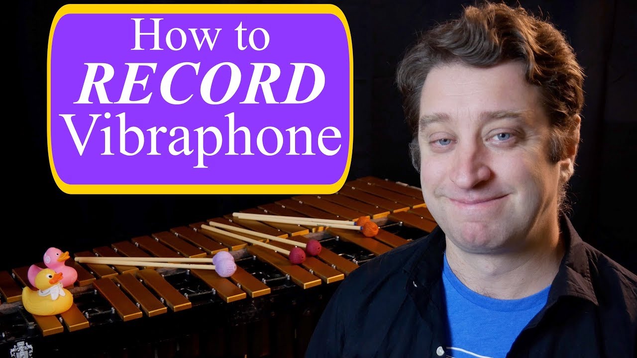 The Cheap and Easy Guide To Recording Vibraphone! The Cheap and Easy Guide To Recording Vibraphone!
