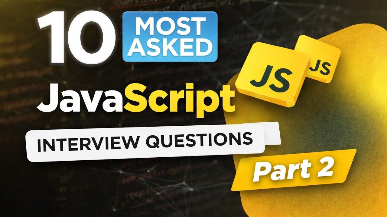 10 Most Asked JavaScript Interview Questions (Part 2) | JS Interview ...