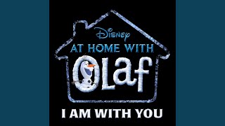 Video thumbnail of "Josh Gad - I Am with You (From "At Home with Olaf")"