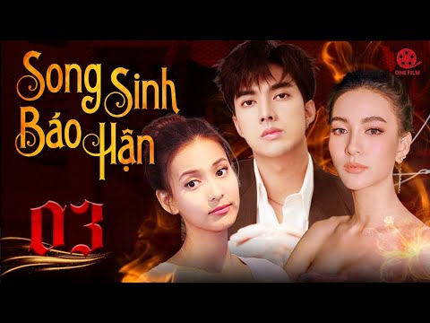 SONG SINH BÁO HẬN – TẬP 03 [Lồng Tiếng] Trọn Bộ Drama Tình Cảm Thái Lan Hot Nhất 2023 mới nhất 2023