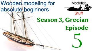 Wooden ship modeling for absolute beginners, Vanguard models Grecian 1812, Part 5.
