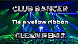 Tie a Yellow Ribbon (70s). CLUB BANGER. CLEAN REMIX.