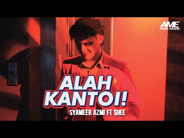 Syameer Azmi - Alah Kantoi feat. SHEE (Official Music Video) class=