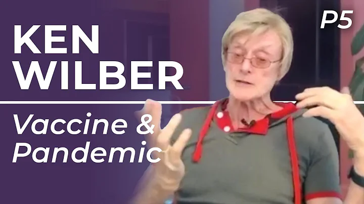 Ken Wilber On The Pandemic & Vaccines - Is There O...