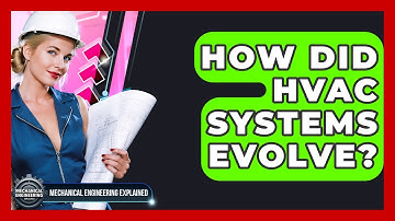 How Did HVAC Systems Evolve? - Mechanical Engineering Explained