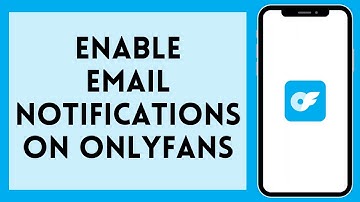 How to Enable Email Notifications in OnlyFans 2024 | Turn On Email Notifications in OnlyFans