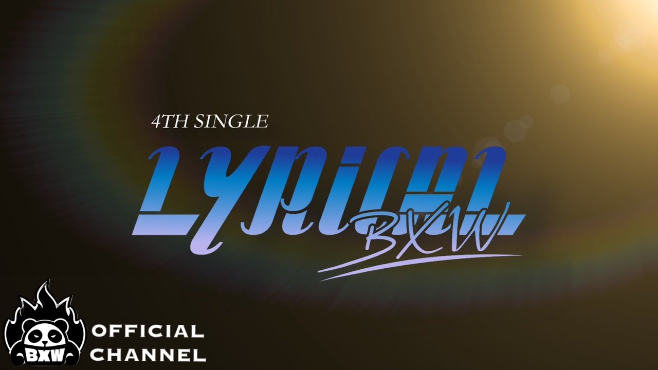 BXW / 4th Single「LYRICAL」