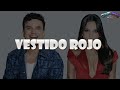Silvestre Dangond, Emilia - Vestido Rojo (Lyrics)
