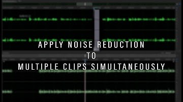 Audition: Apply Noise Reduction to Multiple Clips at a Time