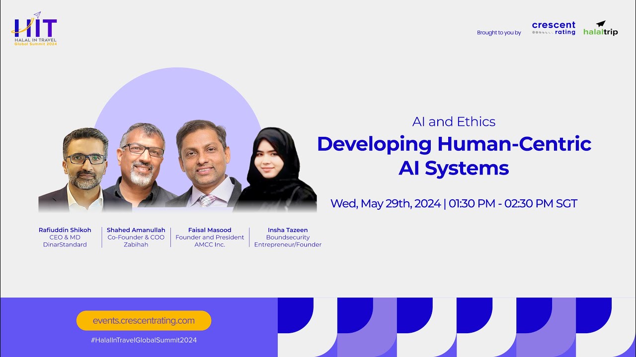 AI and Ethics Developing Human Centric AI Systems | Halal In Travel Global Summit 2024