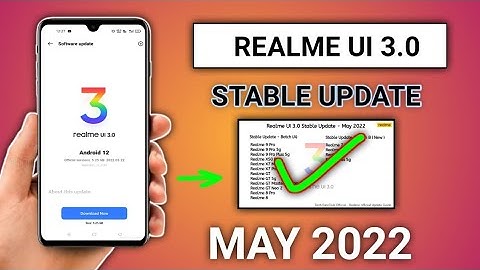 Realme UI 3.0 stable Android 12 stable update , new Roadmap,new device list May 2022 official date