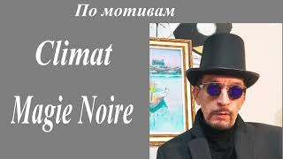 :    Magie Noire,  Climat