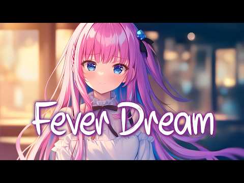 「Nightcore」 FEVER DREAM - Alex Warren ♡ (Lyrics)