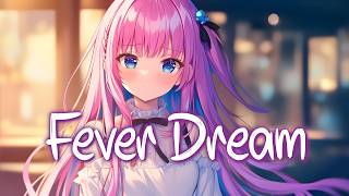 nightcore Fever Dream  Alex Warren  s