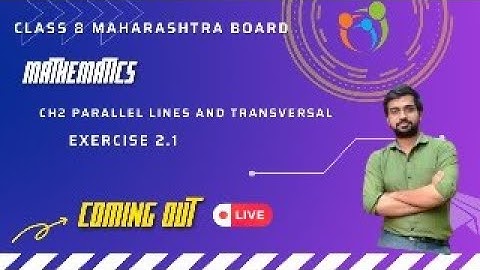 Class 8 SSC Maths | Chapter 2: Parallel Lines and Transversal | Live Lecture by Swapnil Sir