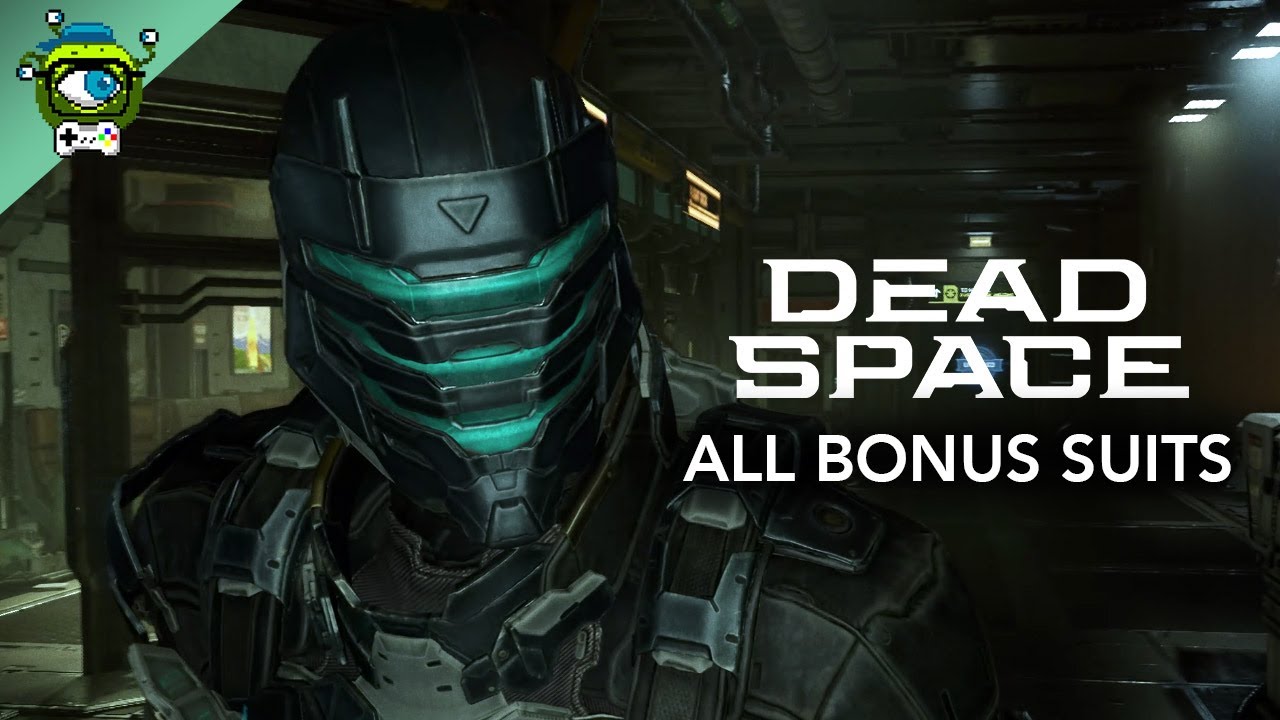 Dead Space Suits - How to Get Every Suit - Dead Space Guide - IGN