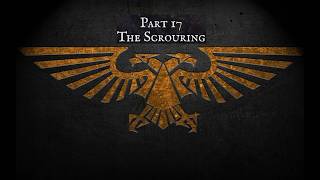 Professor Quibblefingers and the 40K Timeline. Part 17: The Scouring